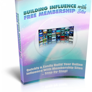 Building Influence With Free Membership Sites eBook